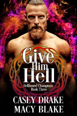 Give Him Hell (Hellhound Champions 3) (13104)