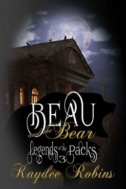 Beau and the Bear (Legends of the Packs 3)