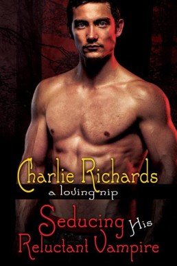 Seducing His Reluctant Vampire (A Loving Nip Book 9)