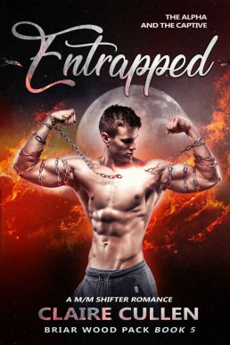 Entrapped: The Alpha and the Captive  (Briar Wood Pack 5)