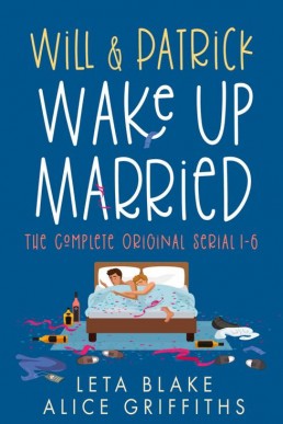 Will & Patrick Wake Up Married Box set books 1-6