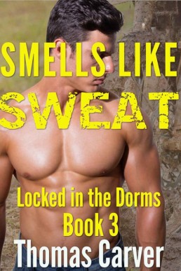 Smells like Sweat (Locked in the Dorms 3)