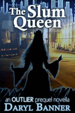 The Slum Queen (an Outlier prequel (3103)