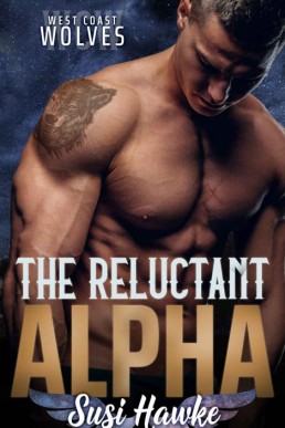 The Reluctant Alpha (West Coast Wolves)