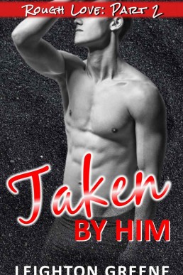 Taken by Him (Rough Love #2)