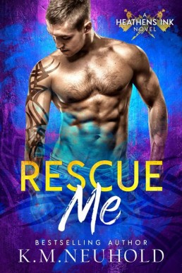 Rescue Me (Heathens Ink Book 1) (8771)