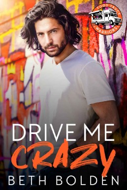 Drive Me Crazy (Food Truck Warriors Book 1)