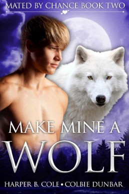 Make Mine a Wolf (Mated by Chance Book 2)