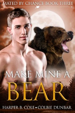 Make Mine a Bear (Mated by Chance Book 3)