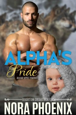 Alpha's Pride An MMM Mpreg Romance (Irresistible Omegas 4) (11373)