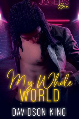 My Whole World (Joker's Sin #1)