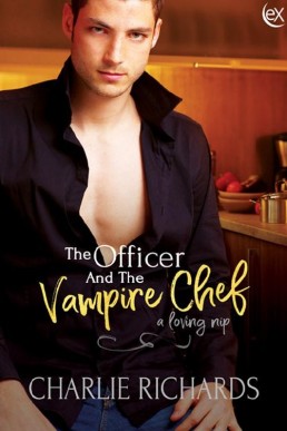 The Officer and the Vampire Chef (A Loving Nip Book 16)