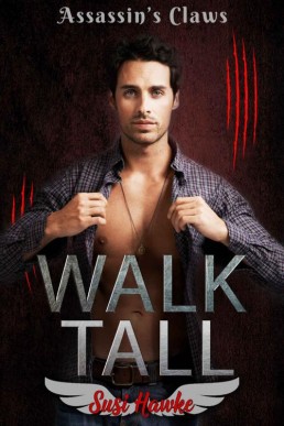 Walk Tall (Assassin's Claws Book 1 (12646)