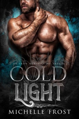 Cold Light (Iron Heretic MC Prequel)