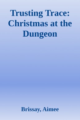 Trusting Trace: Christmas at the Dungeon (4108)