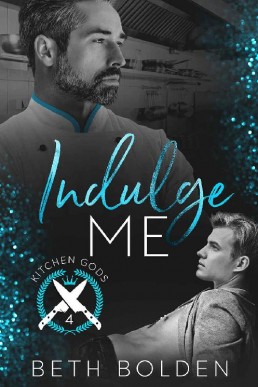 Indulge Me (Kitchen Gods Book 4) (2494)