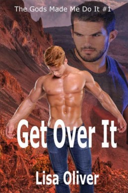 Get Over It (The Gods Made Me Do It 1)