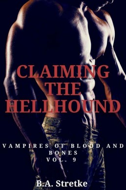 Claiming The Hellhound (Vampires of Blood and Bones 9)