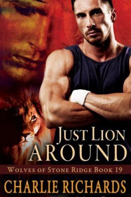 Just Lion Around (Wolves of Stone Ridge 19)