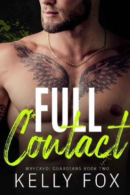 Full Contact (Wrecked: Guardians Book 2)