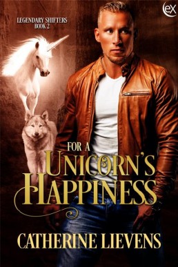 For a Unicorn's Happiness (Legendary Shifters #2)