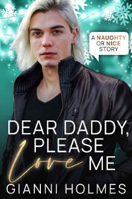 Dear Daddy, Please Love Me (Naughty or Nice, Season 1, #1)