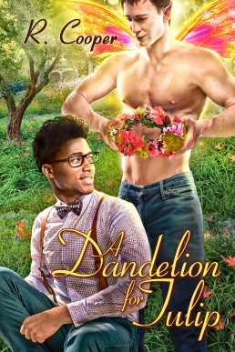 A Dandelion For Tulip (Being(s) in Love 6)