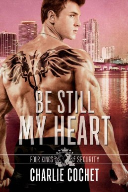 Be Still My Heart (Four Kings Security #2)