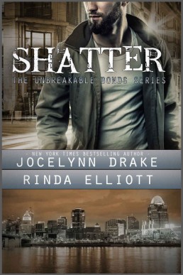 Shatter (Unbreakable Bonds Series Book 2)