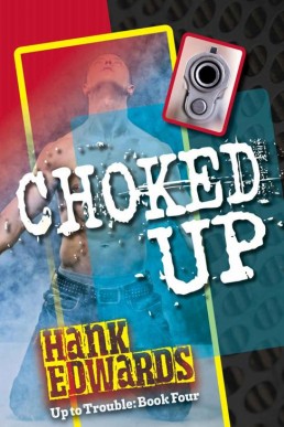 Choked Up (Up to Trouble Book 4) (20110)