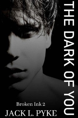 The Dark of You (Broken Ink Book 2) (19627)