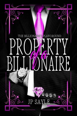 Property of a Billionaire (Billionaire’s Playground #1)