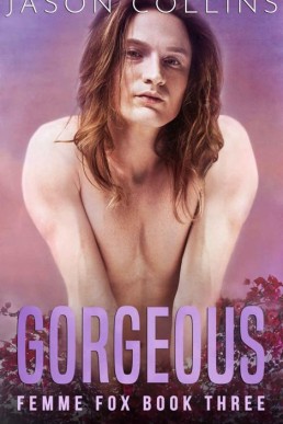 Gorgeous (Femme Fox Book 3) (20224)