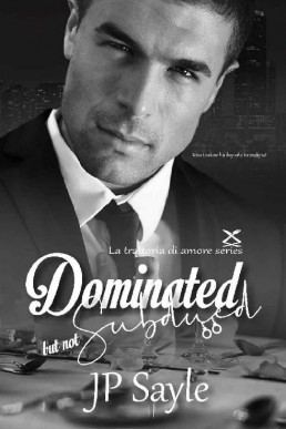 Dominated But Not Subdued (La Trattoria Di Amore Book 2)