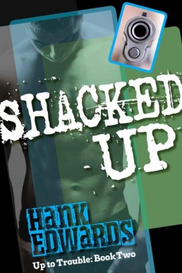 Shacked Up (Up to Trouble Book 2) (20112)