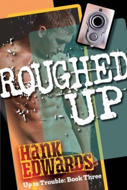 Roughed Up (Up to Trouble Book 3) (20111)