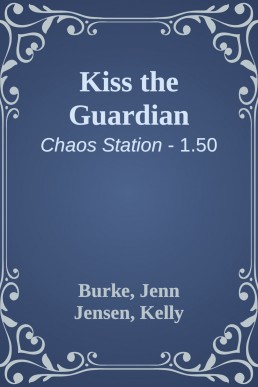 Kiss the Guardian (Chaos Station 1.5)