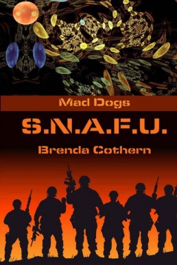 S.N.A.F.U. (Mad Dogs Book 5)