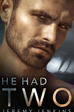 He Had Two (Kinda Like Twister, But Gay Book 1)