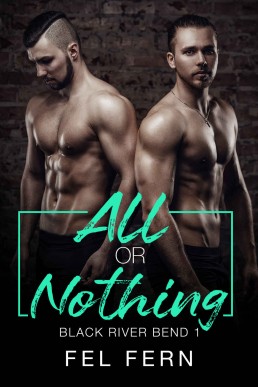 All or Nothing (Black River Bend 1) (17557)