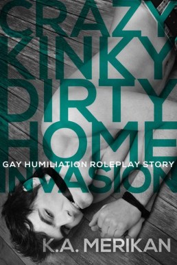 Crazy Kinky Dirty Home Invasion (Crazy Kinky Dirty Love #3) (21854)