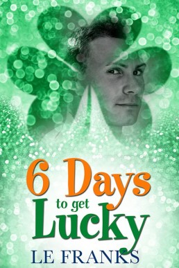 6 Days To Get Lucky (6 Days #2)