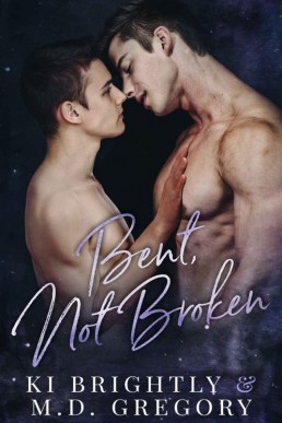 Bent, Not Broken (Bent, Not Broken #1)