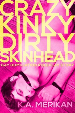 Crazy Kinky Dirty Skinhead (Crazy Kinky Dirty Love #1) (22214)