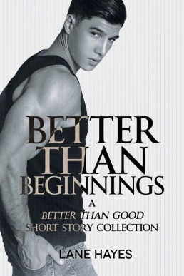 Better Than Beginnings (Better Than #1.1-1.8)