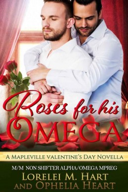 Roses for His Omega (Mapleville Omegas 2)