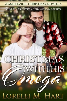 Christmas with His Omega (A Mapleville Omegas)