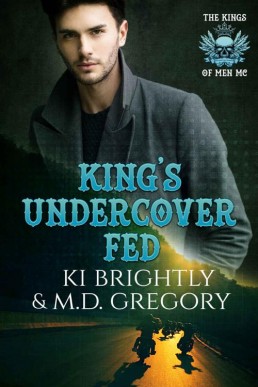 King's Undercover Fed (The Kings of Men MC Book 6)