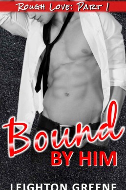 Bound by Him (Rough Love #1)