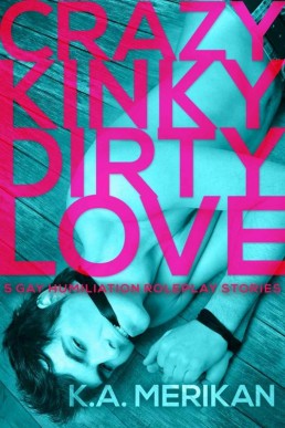 Crazy Kinky Dirty Love (Crazy Kinky Dirty Love #1-5) (22270)